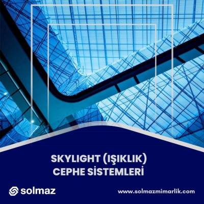 SOLMAZ - Skylight (Işıklık) Cephe Sistemleri - M2 Fiyatı - 1